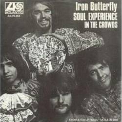 Iron Butterfly : Soul Experience - In the Crowds